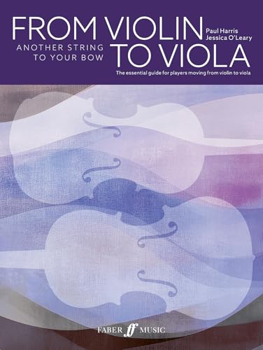 From Violin to Viola: Another String to Your Bow - Essential Guide for Transitioning Violinists