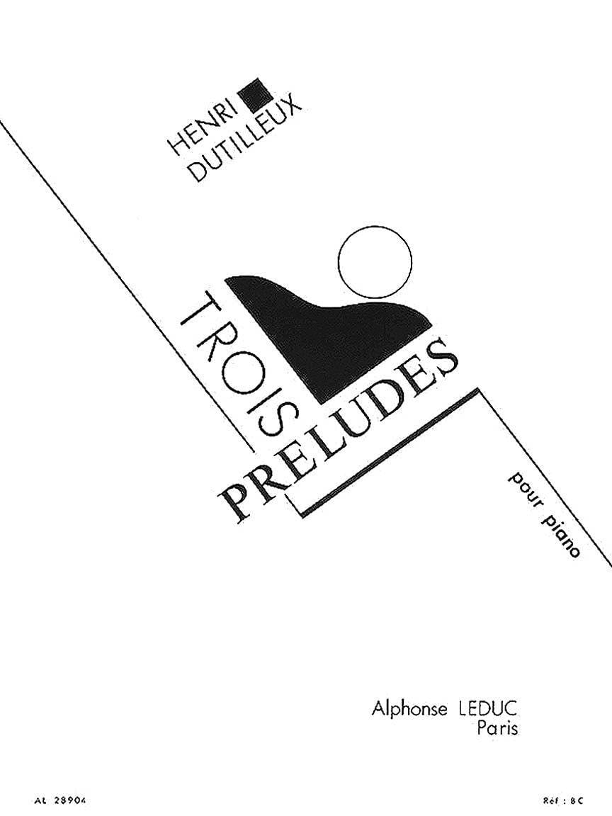 Three Preludes for Piano by Henri Dutilleux - Alphonse Leduc AL28904