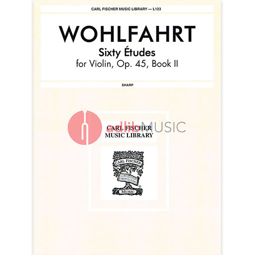Sixty Etudes for Violin Op. 45 Book 2 by Franz Wohlfahrt - Carl Fischer