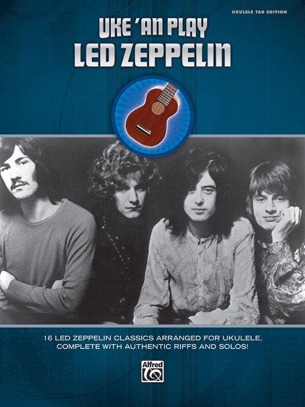 Uke 'An Play Led Zeppelin - Ukulele Arrangements for 16 Classic Songs