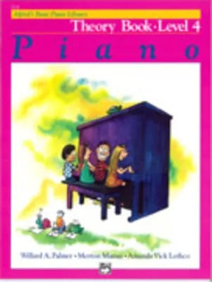Alfred's Basic Piano Course Theory Book 4 by Amanda Vick Lethco, Morton Manus, Willard A. Palmer