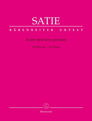 Satie Avant-Dernieres Pensees Piano Sheet Music Urtext Edition