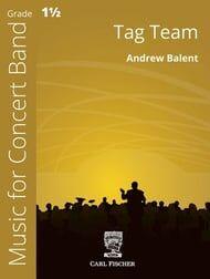 Tag Team CB Grade 1.5 Balent Andrew Concert Band Sheet Music