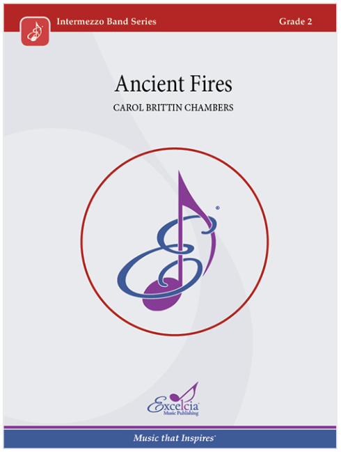 Ancient Fires by Carol Brittin Chambers for Concert Band, Grade 2, Sheet Music
