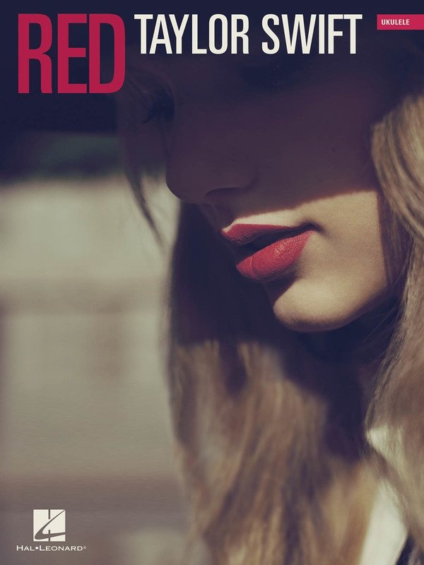 Taylor Swift: Red — For Ukulele, Melody Line, Lyrics & Chords (Hal Leonard)