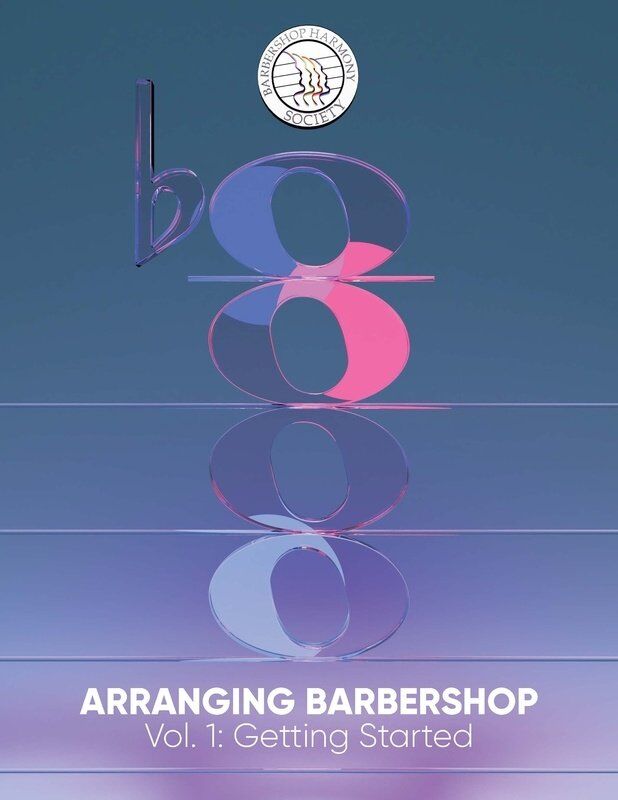 Arranging Barbershop Volume 1: Getting Started