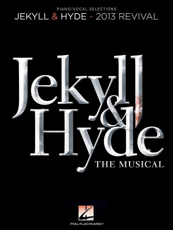 Jekyll & Hyde the Musical — 2013 Revival Vocal Selections, Piano/Vocal/Guitar (Hal Leonard)