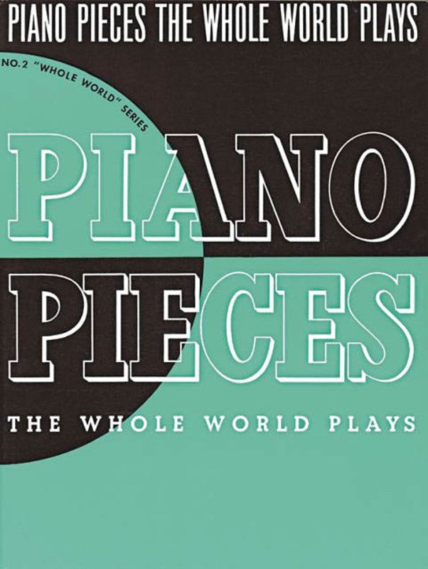 Piano Pieces The Whole World Plays (Softcover Book)