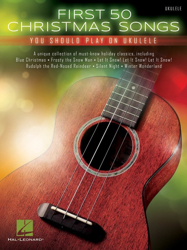 First 50 Christmas Songs You Should Play on Ukulele (Hal Leonard)