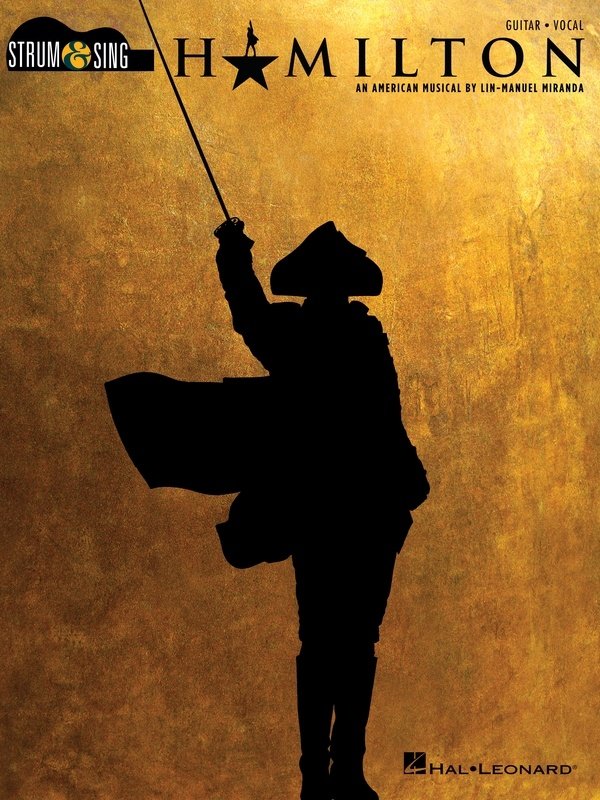Hamilton — Strum & Sing Guitar, Lyrics & Chords (Hal Leonard)