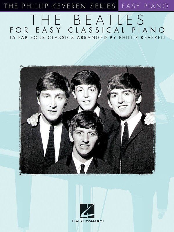 The Beatles for Easy Classical Piano by Phillip Keveren - Easy Piano 48 Pages