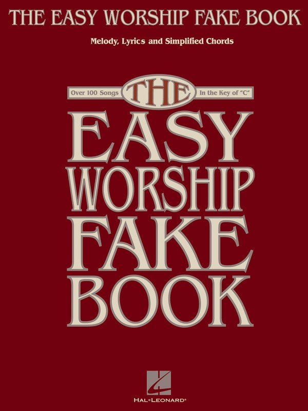 Easy Worship Fake Book — 100 Songs in the Key of C (Hal Leonard) — Easy Fake Book