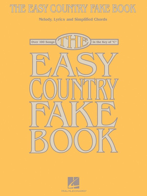 Easy Country Fake Book in the Key of C (Hal Leonard) — Easy Fake Book
