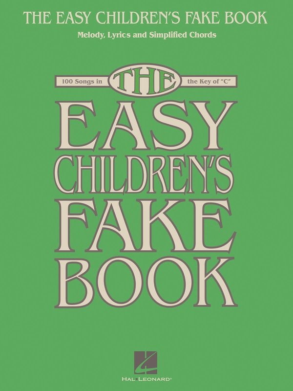 Easy Children's Fake Book in the Key of C (Hal Leonard) — Easy Fake Book