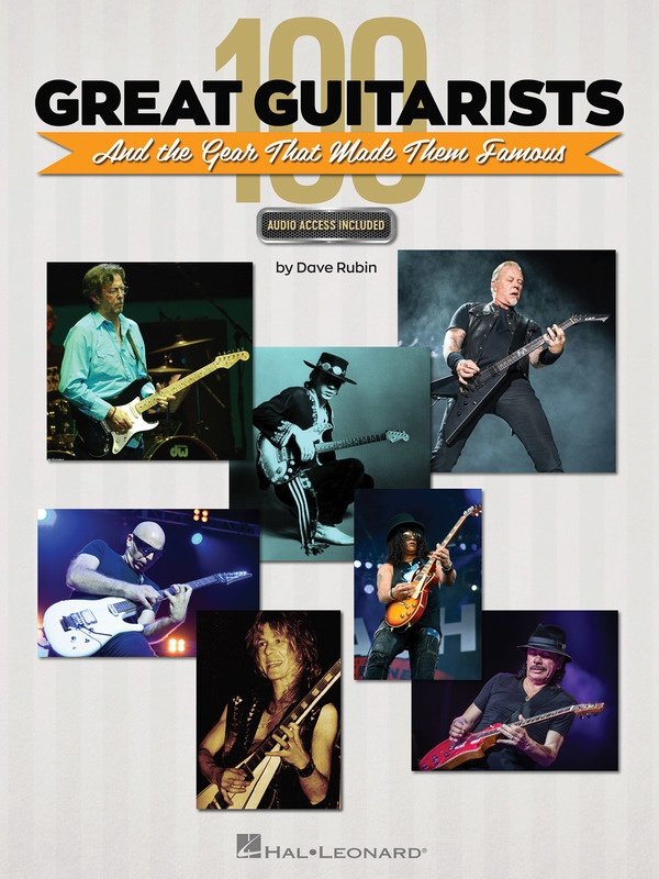 100 Great Guitarists & Gear That Made Them Famous (Hal Leonard)