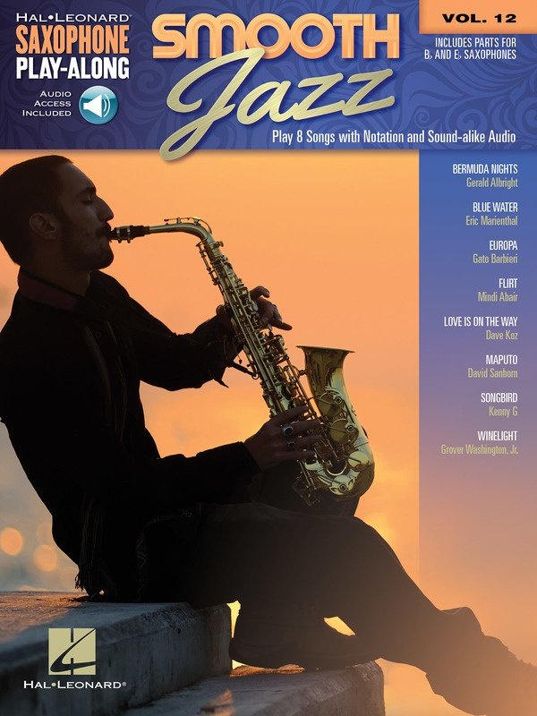 Smooth Jazz Sax Play-Along Vol. 12 — Saxophone, Book/Online Audio (Hal Leonard Saxophone Play-Along)