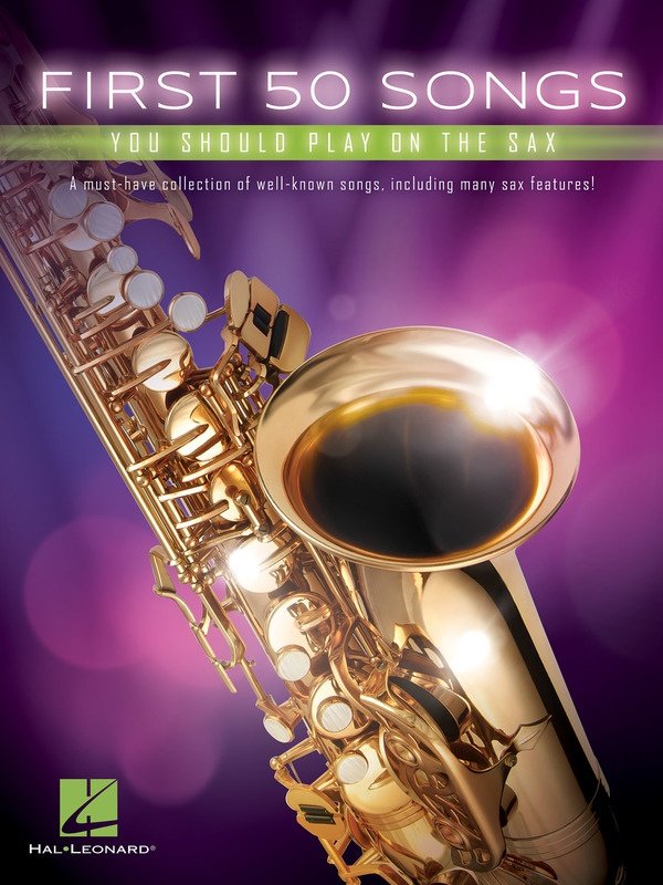 First 50 Songs You Should Play on the Sax — Saxophone (Hal Leonard First 50)