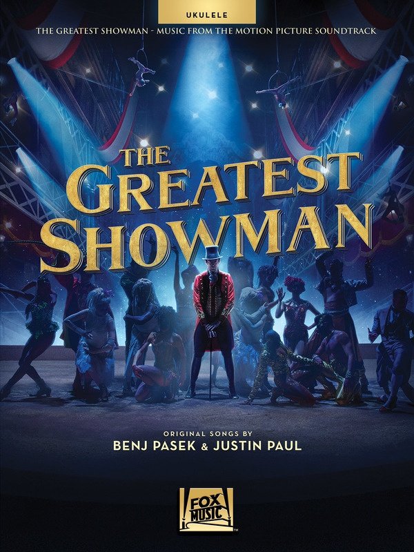 The Greatest Showman — Movie Soundtrack Ukulele, Melody Line, Lyrics & Chords (Hal Leonard)