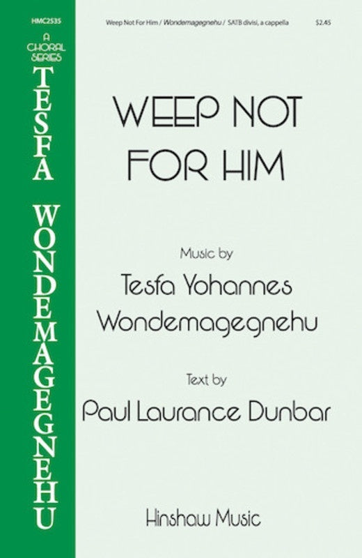 Weep Not For Him SATB Divisi A Cappella