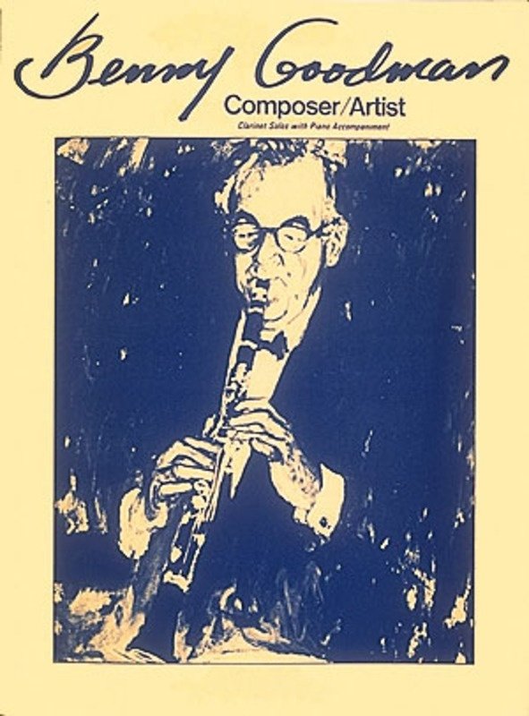 Benny Goodman — Composer/Artist Series, Clarinet with Piano Accompaniment (Hal Leonard)