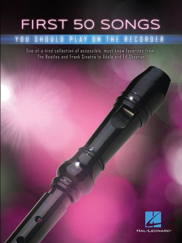 First 50 Songs You Should Play on Recorder by Hal Leonard, 64 Pages, Woodwind, Recorder