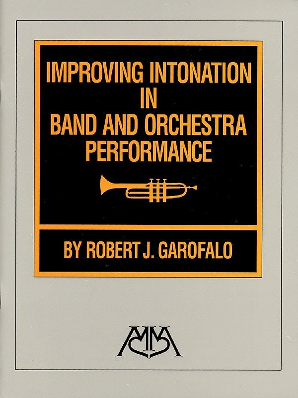 Robert Garofalo: Improving Intonation in Band and Orchestra Performance (Meredith Music Resource)