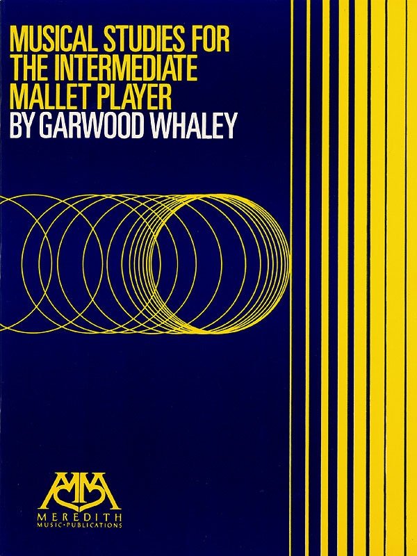 Garwood Whaley: Musical Studies for the Intermediate Mallet Player (Meredith Music Percussion)