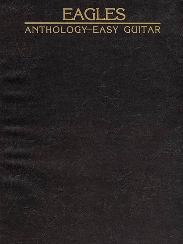 Eagles Anthology Easy Guitar (Softcover Book)