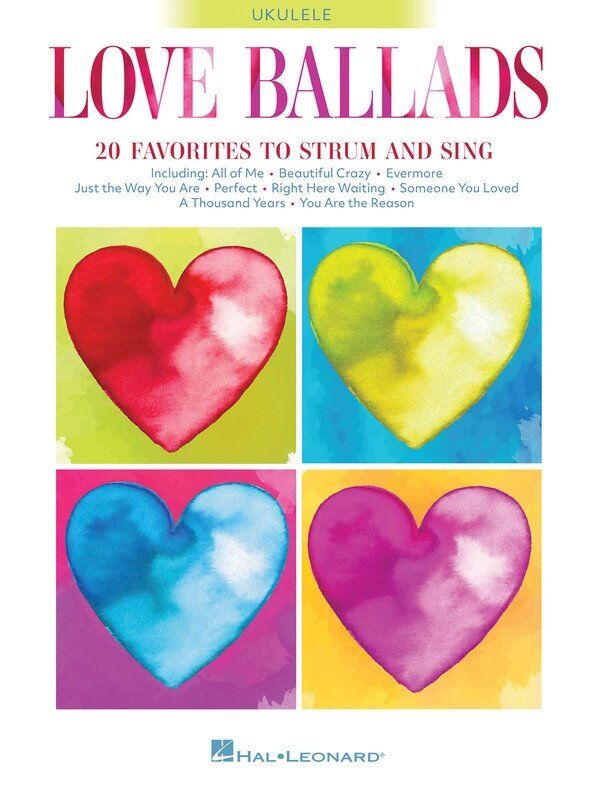Love Ballads: 20 Favorites to Strum & Sing for Ukulele - Hal Leonard