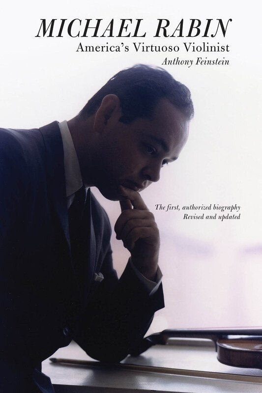Michael Rabin: America's Virtuoso Violinist (Amadeus Press)