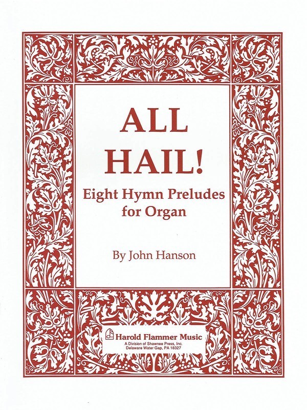 All Hail Eight Hymn Preludes Organ Coll