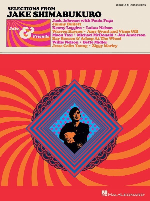 Jake Shimabukuro - Jake & Friends Ukulele Chords and Lyrics Songbook