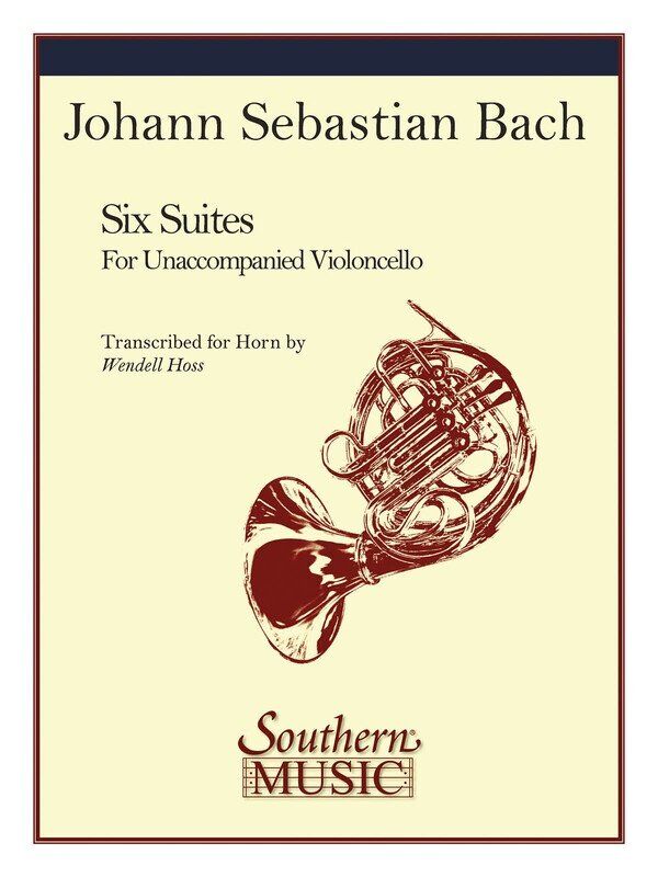 Bach Suites Transcribed for French Horn by Wendell Hoss