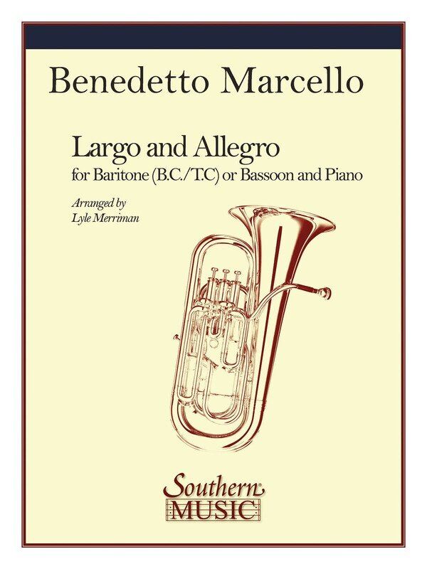 Marcello - Largo and Allegro for Baritone/Bassoon and Piano, Arranged by Lyle Merriman, Southern Music Co., 6 Pages