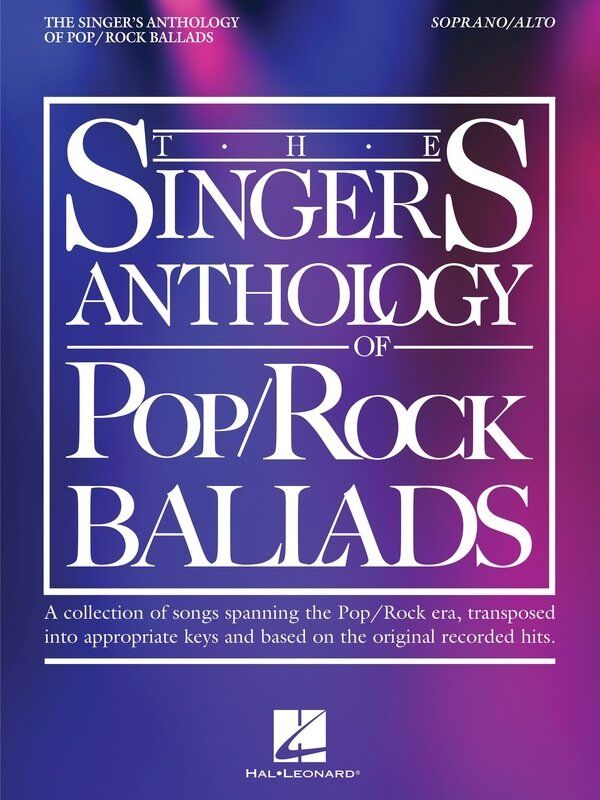 The Singer's Anthology of Pop/Rock Ballads for Soprano/Alto