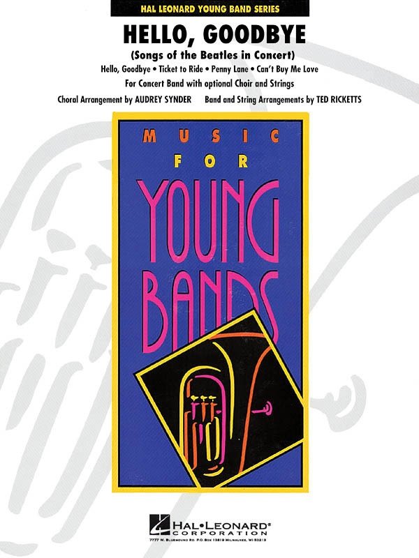 Hello Goodbye: Songs of the Beatles with Optional Choir — Concert Band Grade 3, Score & Parts (Hal Leonard, Young Concert Band)