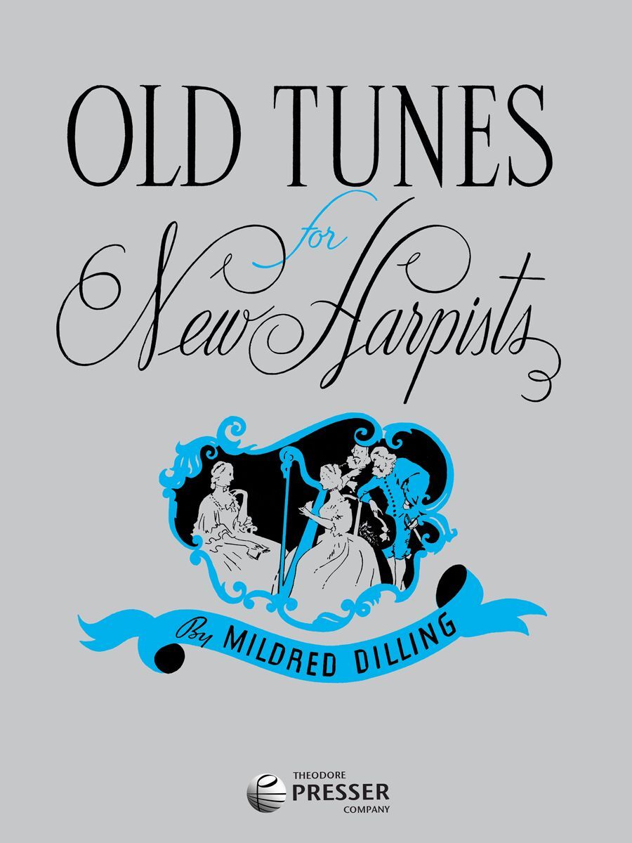 Old Tunes for New Harpists by Dilling - Presser 434-40107 - Folk Instrument Sheet Music for Harp Solo Works