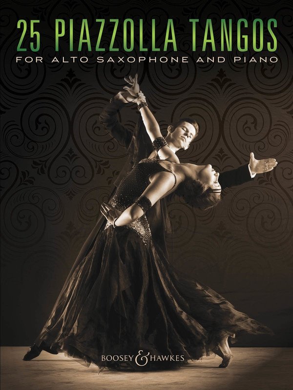 25 Piazzolla Tangos for Alto Saxophone and Piano (Boosey & Hawkes)
