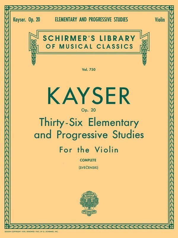 Kayser 36 Elementary Progressive Studies Op. 20 for Unaccompanied Violin, G. Schirmer, 52 Pages