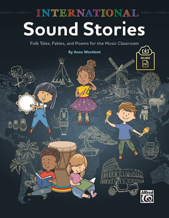International Sound Stories - Collection of Folk Tales, Fables & Poems for Grades 1-6 with Sound Effects & Classroom Instrument Activities