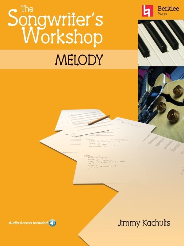 The Songwriter's Workshop: Melody — Book & Online Audio (Berklee Methods)