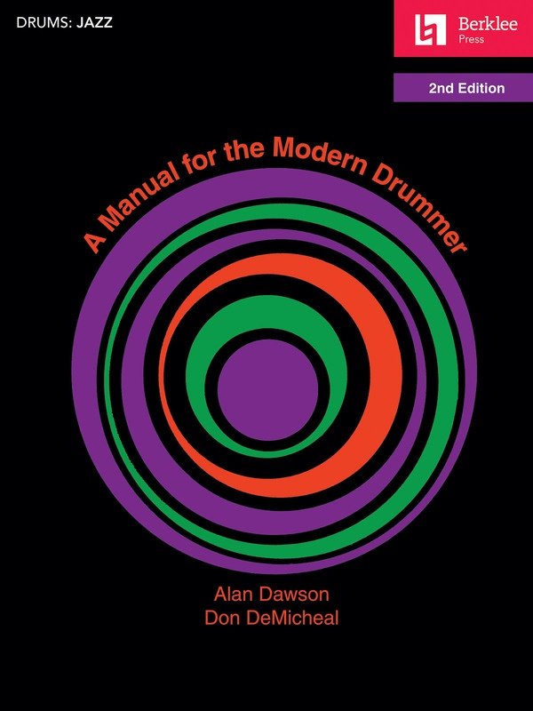 A Manual for the Modern Drummer — 2nd Edition, Berklee Guide (Berklee Press)