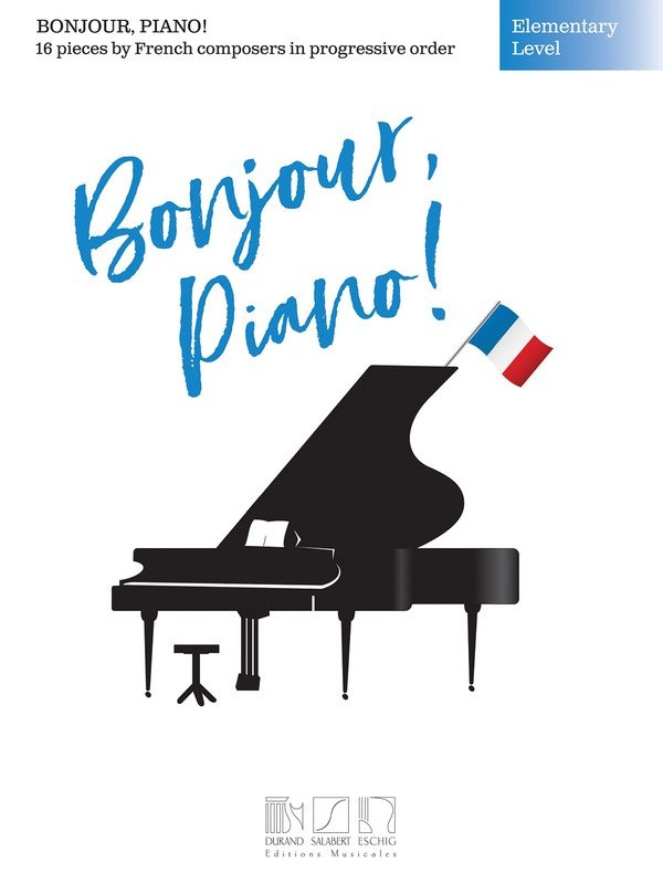 Bonjour Piano — Elementary Level (Editions Durand, Salabert, Max Eschig)