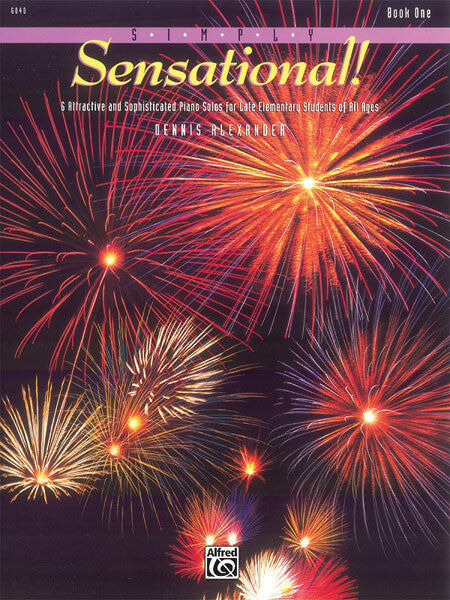 Simply Sensational Book 1 - Piano Sheet Music for Late Elementary to Early Intermediate