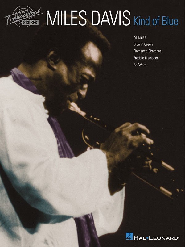 Miles Davis - Kind Of Blue Transcribed Score (Hal Leonard)
