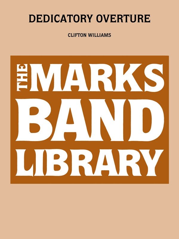 Dedicatory Overture — Concert Band (Edward B. Marks Music Company)