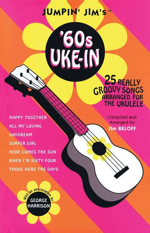 Jumpin' Jim's 60s Uke-In Ukulele Songbook with Beatles and classic hits, includes chord chart and appreciation by George Harrison