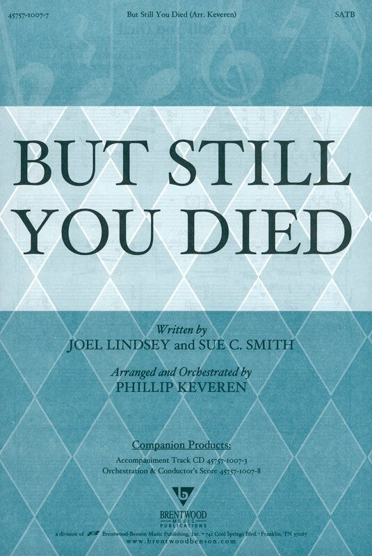 But Still You Died SATB