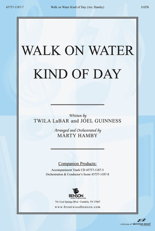 Walk On Water Kind Of Day SATB