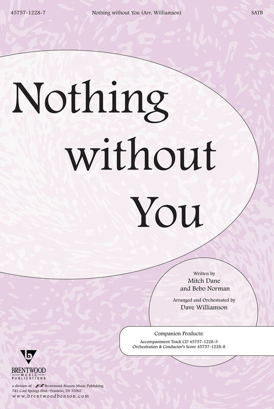 Nothing Without You SATB